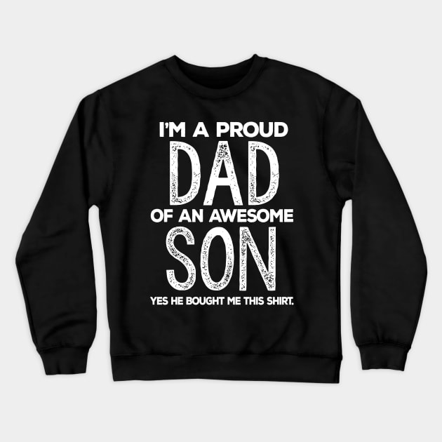 I'm A Proud Dad of An Awesome Son / Funny Dad Crewneck Sweatshirt by DankFutura